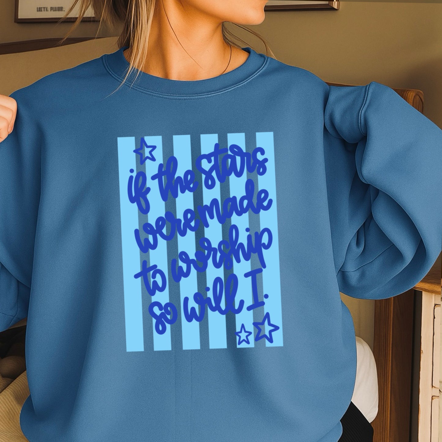 If The Stars Were Made To Worship So Will I Crewneck Sweatshirt