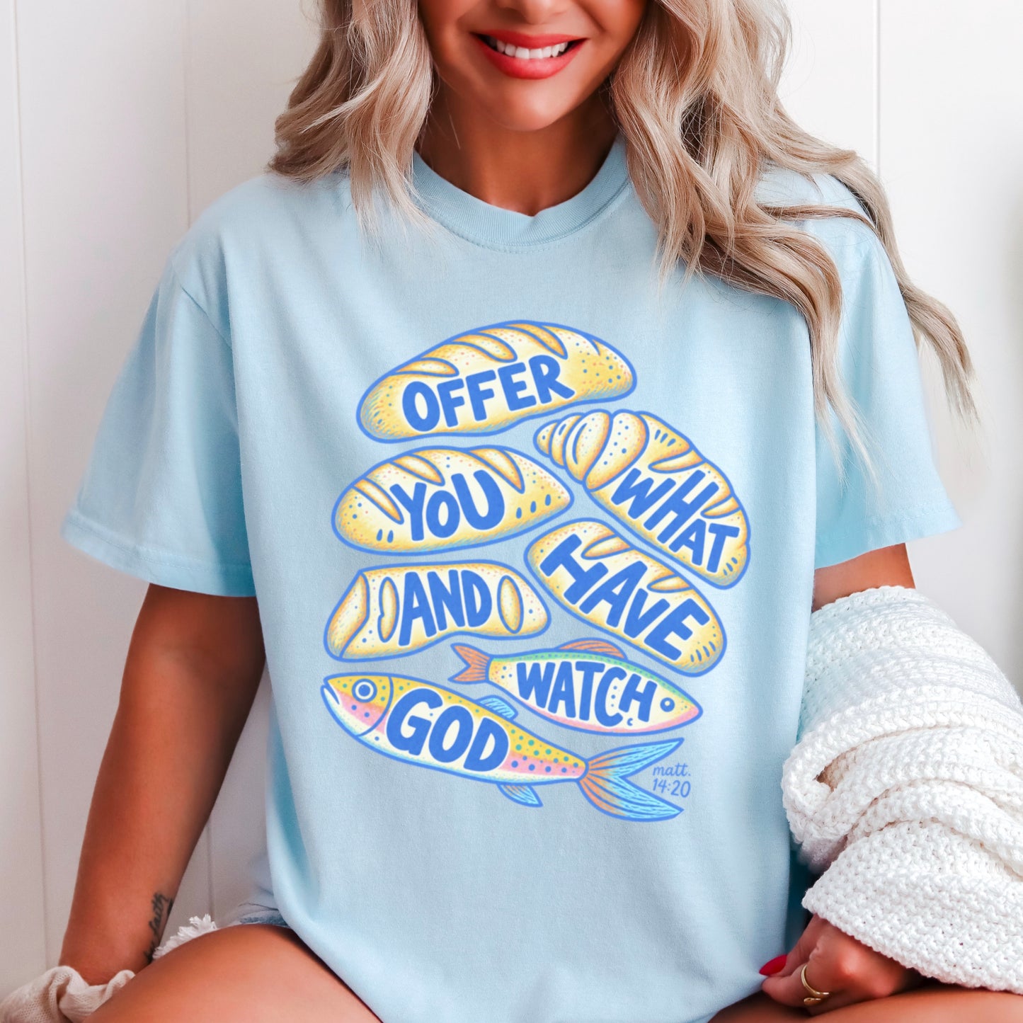 Offer What You Have And Watch God Comfort Color Graphic Tee