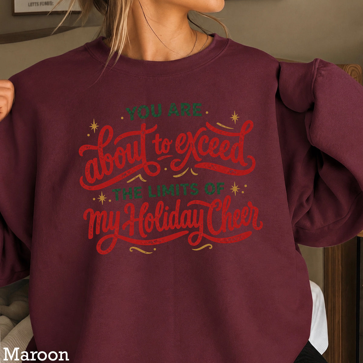 You Are About To Exceed My Holiday Cheer Limit Christmas Crewneck Sweatshirt