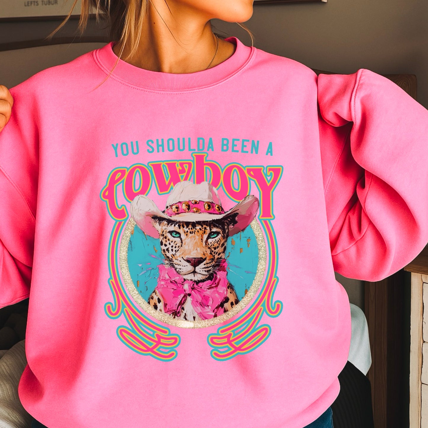 You Shoulda Been A Cowboy Crewneck Sweatshirt