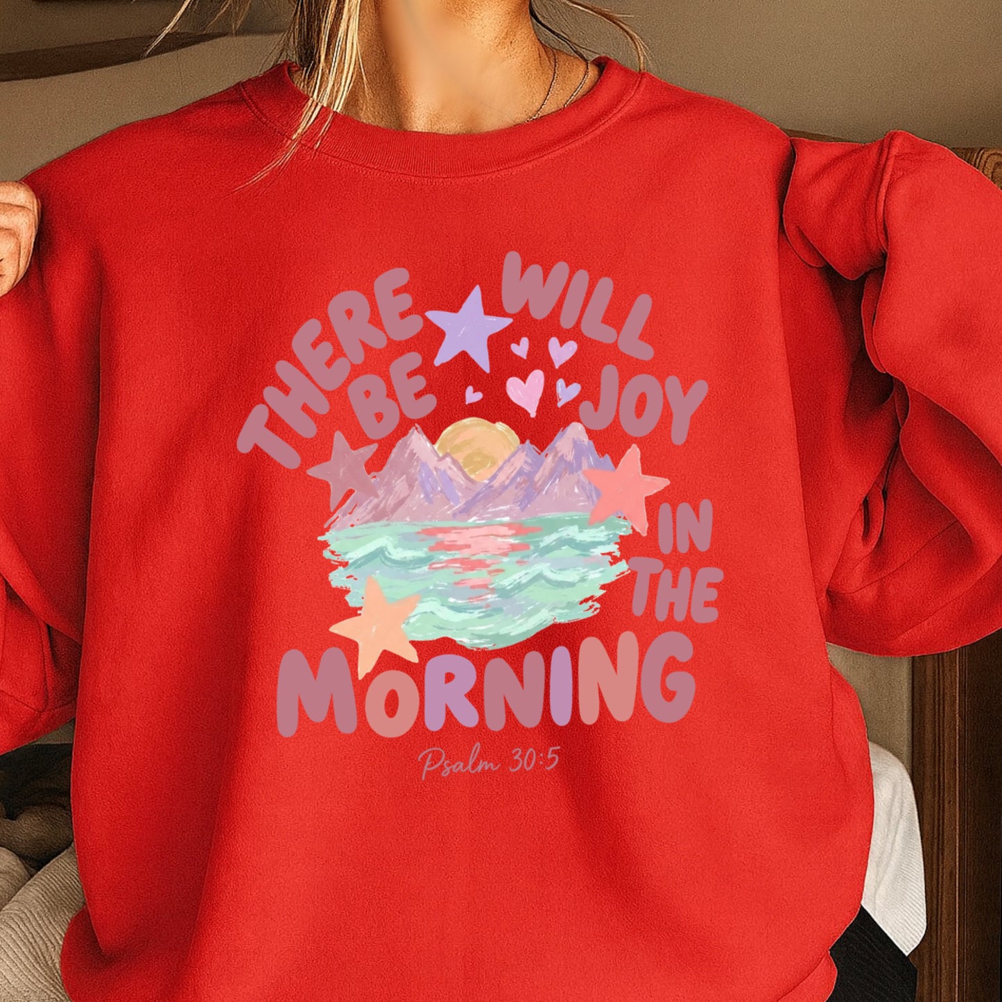 There Will Be Joy In The Morning Christian Sweatshirt