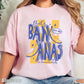 That’s Bananas Comfort Color Graphic Tee