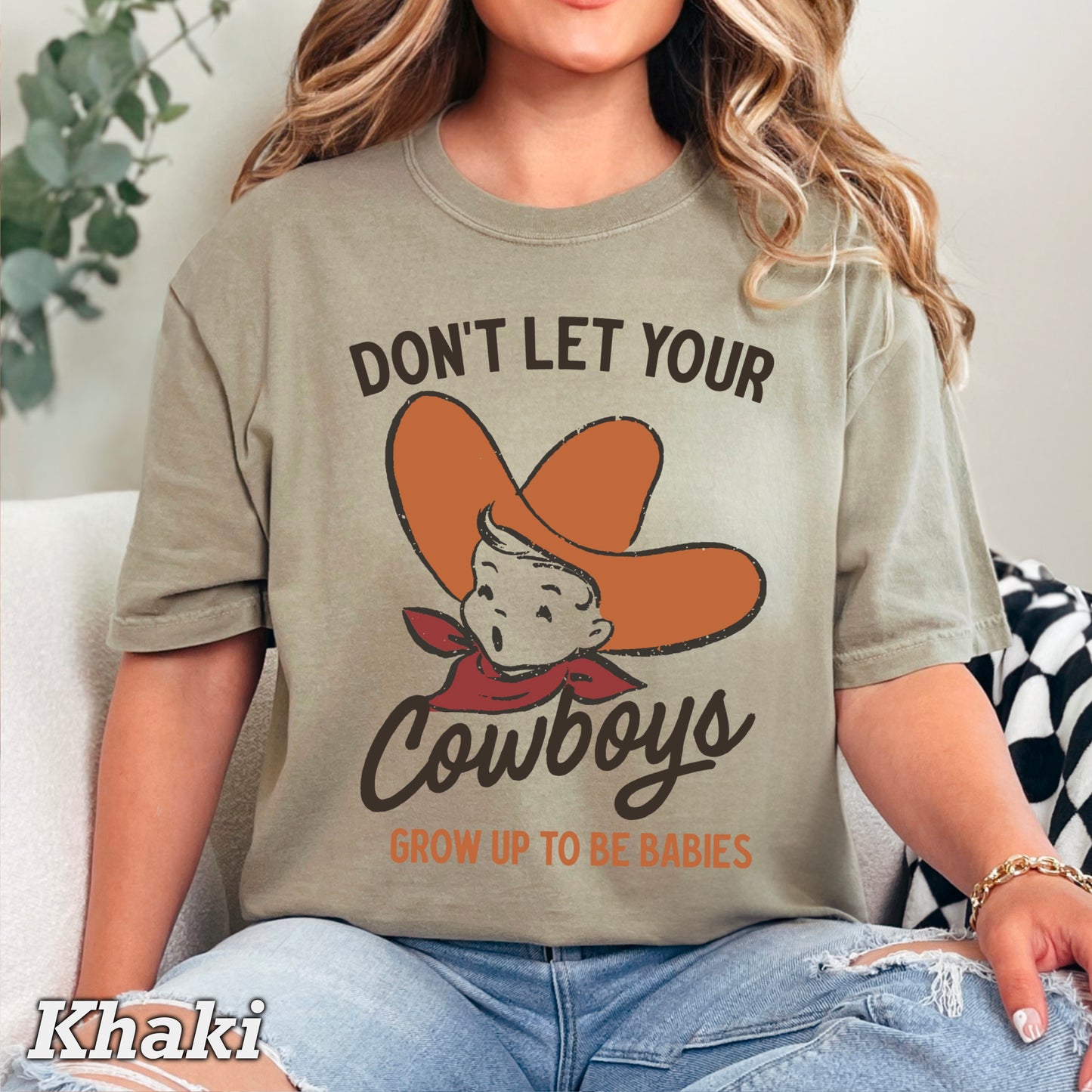 Don’t Let Your Cowboys Grow Up To Be Babies  Western Comfort Color Graphic Tee