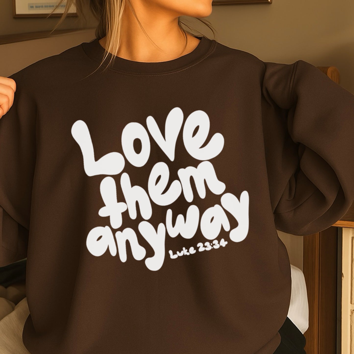 Love Them Anyway Christian Crewneck Sweatshirt
