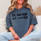 Be Savage Not Average Comfort Color Graphic Tee