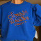 Sweater Weather Society Crewneck Sweatshirt