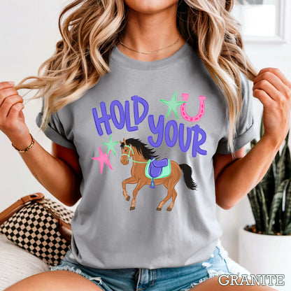 Hold Your Horses Comfort Color Graphic Tee