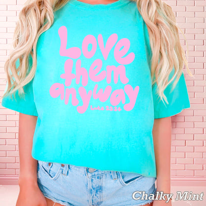 Love Them Anyway Christian Comfort Color Graphic Tee