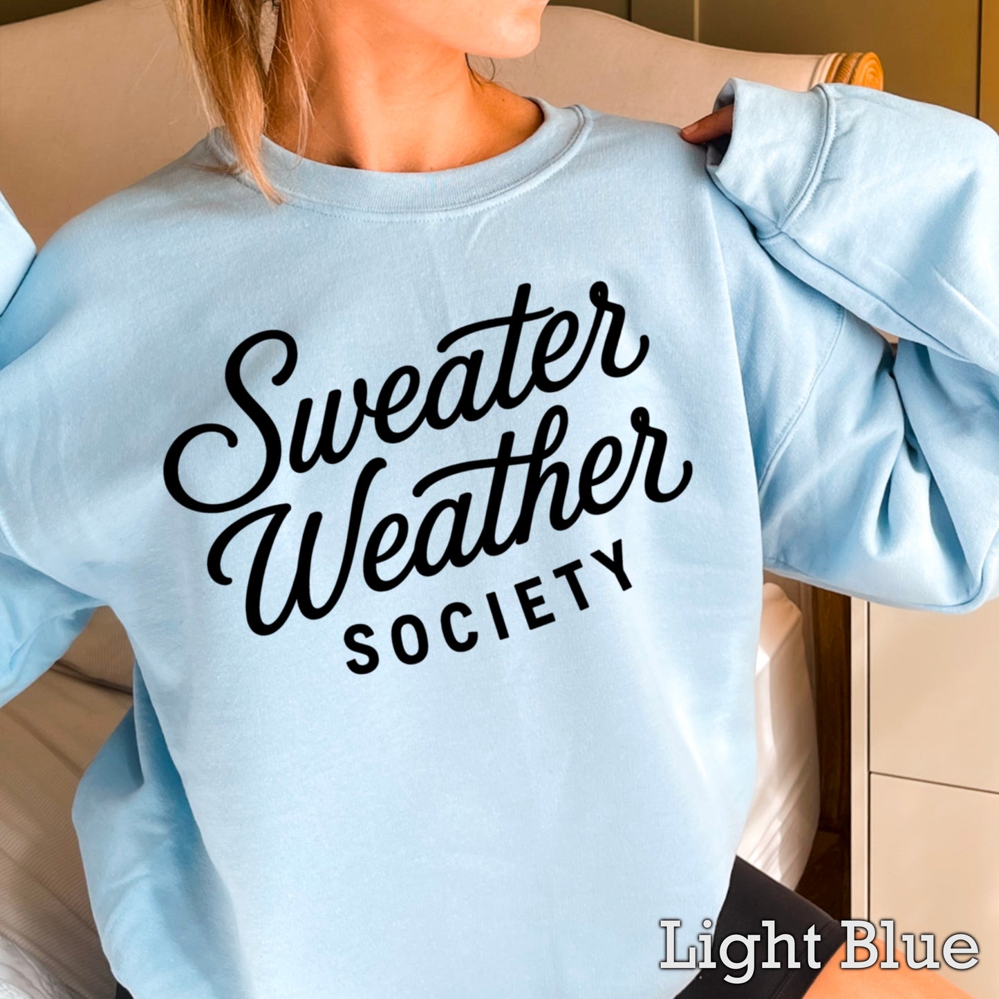 Sweater Weather Society Crewneck Sweatshirt