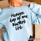 Heaven Top Of My Bucket List Crewneck Sweatshirt