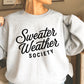 Sweater Weather Society Crewneck Sweatshirt