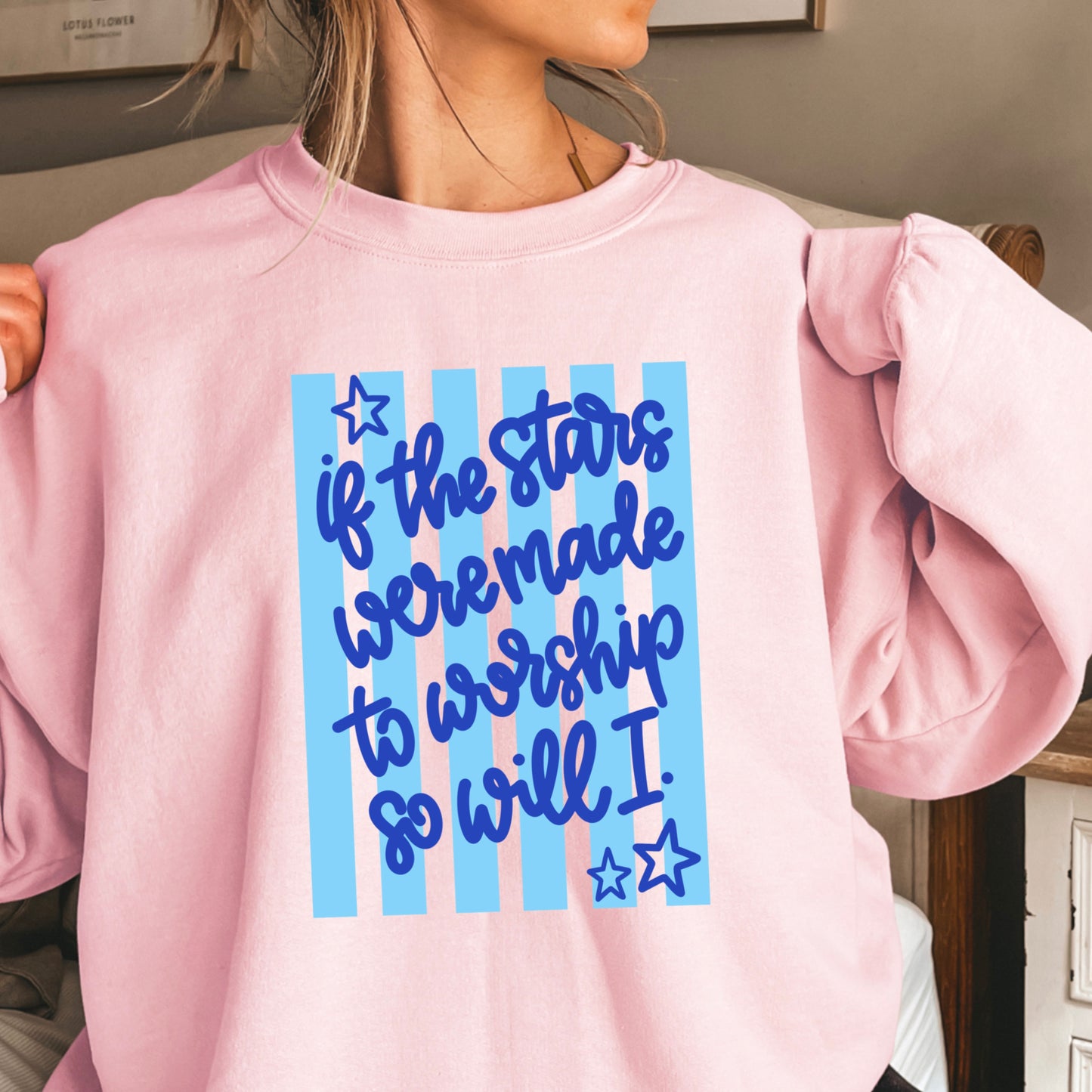 If The Stars Were Made To Worship So Will I Crewneck Sweatshirt