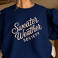 Sweater Weather Society Crewneck Sweatshirt