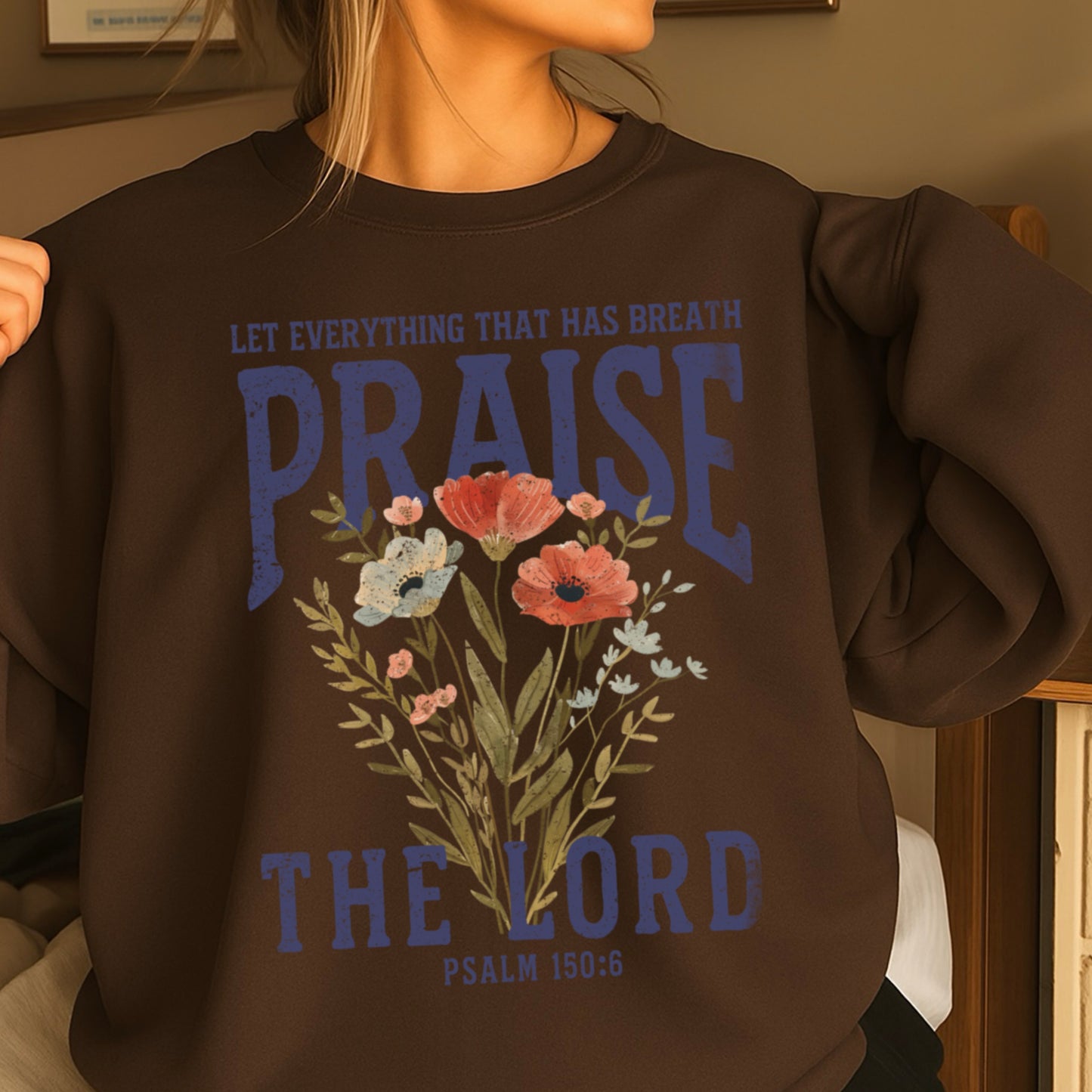 Let Everything That Has Breath Praise The Lord Crewneck Sweatshirt