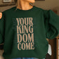 Your Kingdom Come Crewneck Sweatshirt
