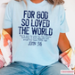 For God So Loved The World Comfort Color Graphic Tee