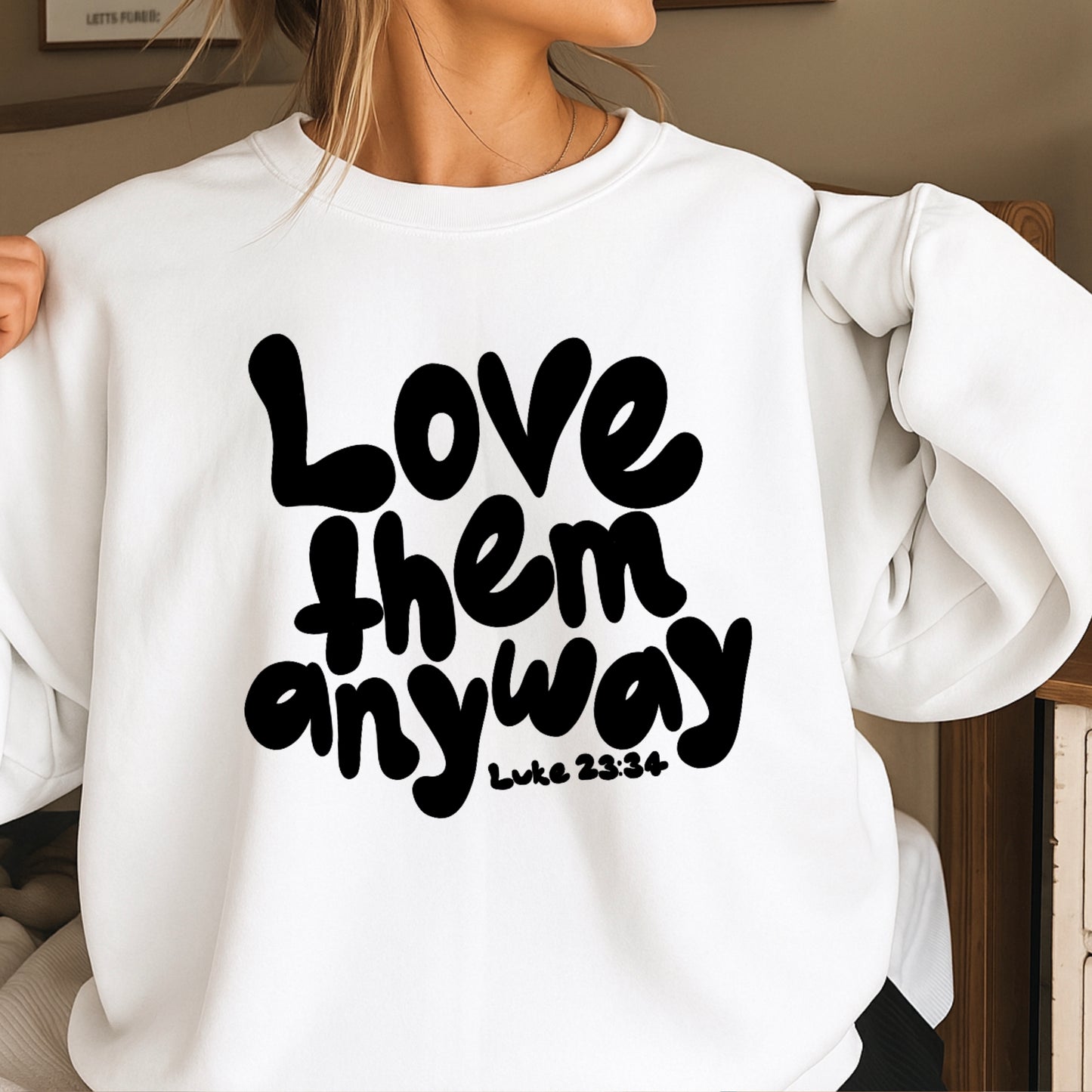 Love Them Anyway Christian Crewneck Sweatshirt