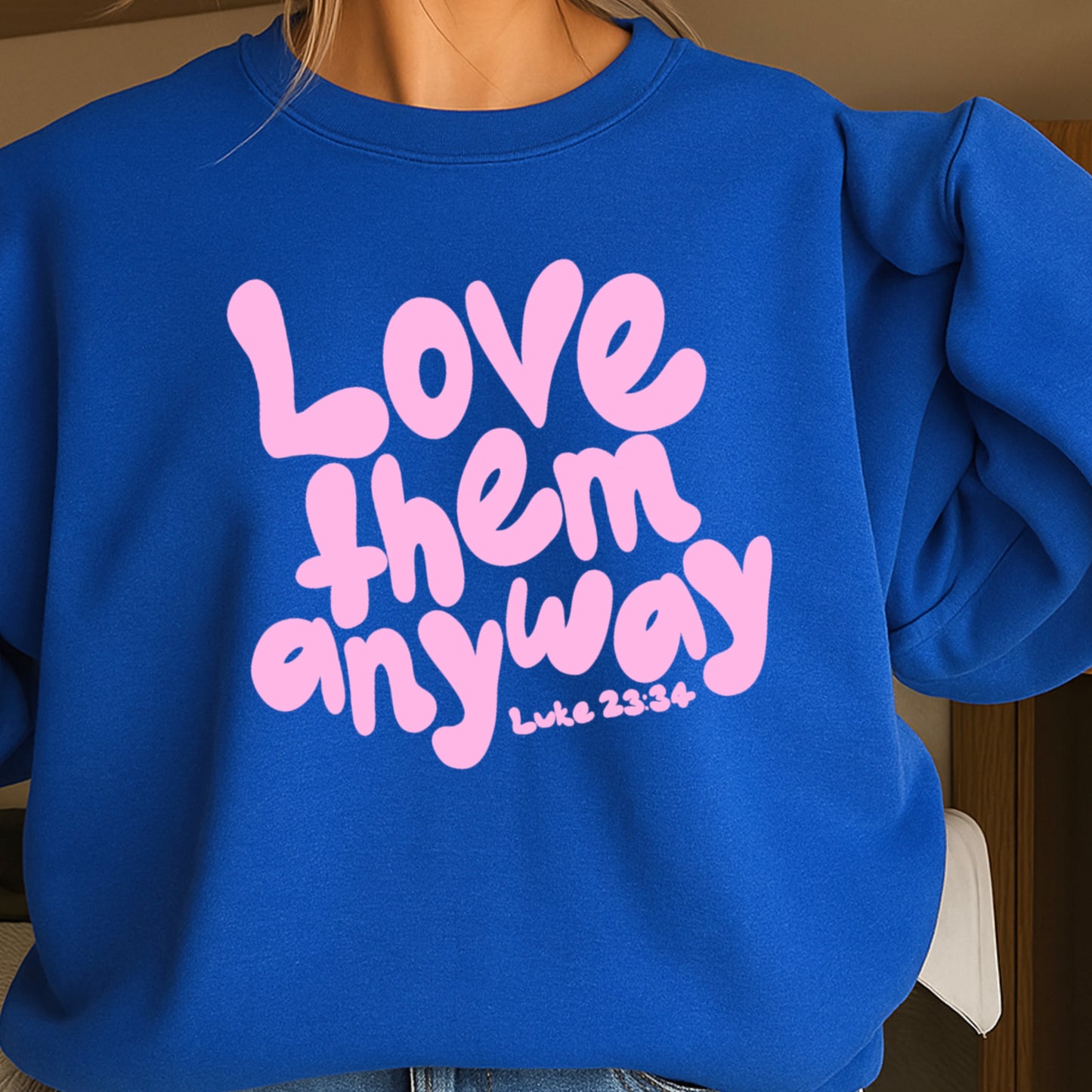 Love Them Anyway Christian Crewneck Sweatshirt