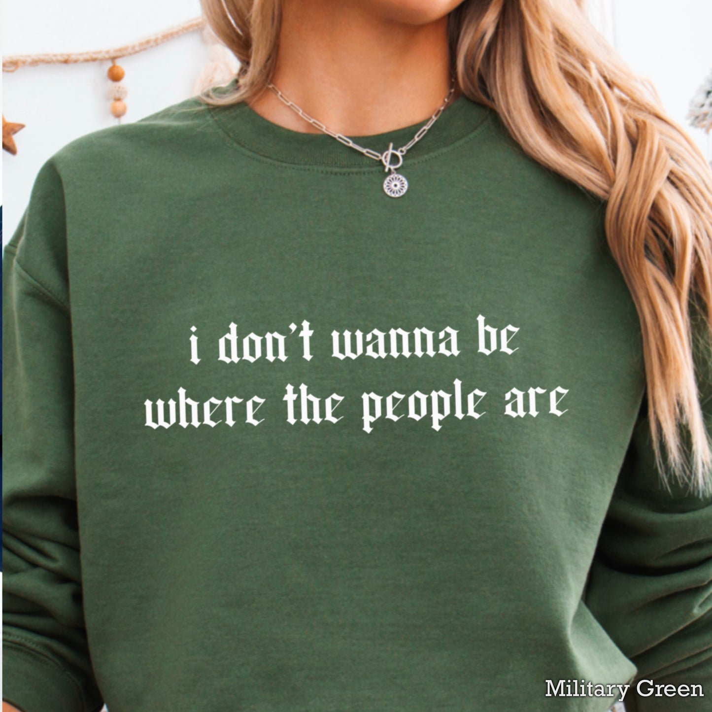 I Don’t Want To Be Where The People Are Crewneck Sweatshirt
