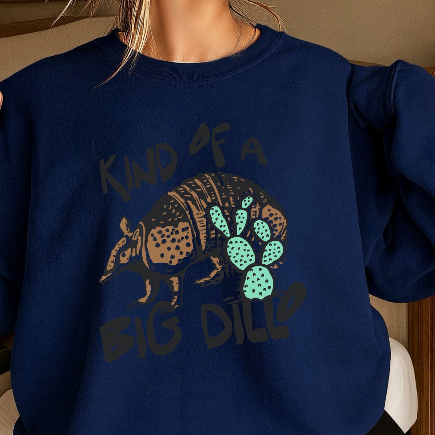 Kind Of A Big Dillo Crewneck Sweatshirt