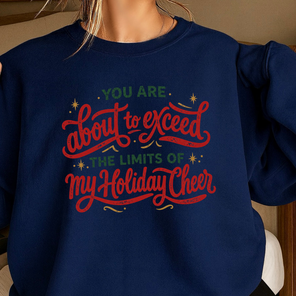 You Are About To Exceed My Holiday Cheer Limit Christmas Crewneck Sweatshirt