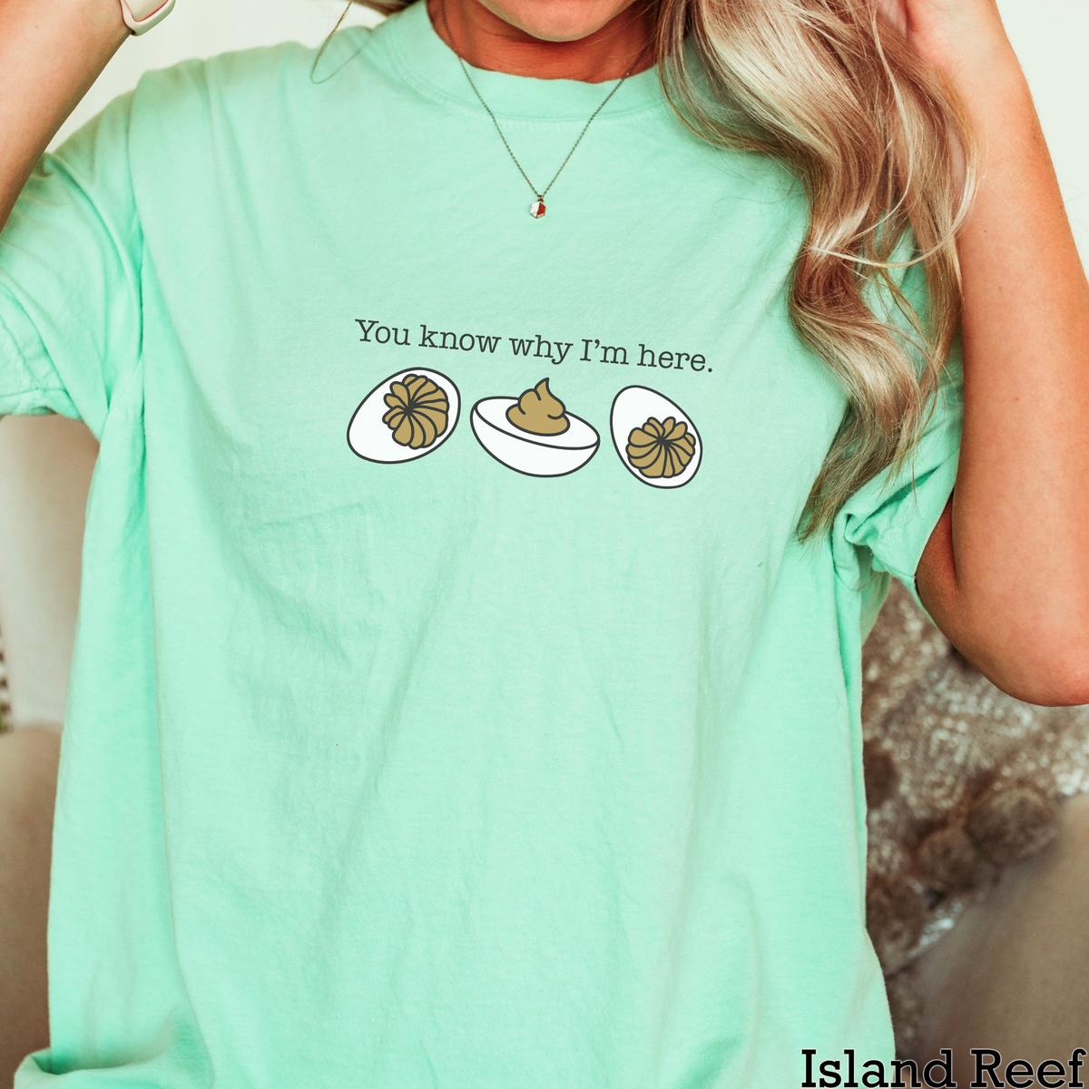Deviled Eggs You Know Why I'm Here Comfort Color Graphic Tee