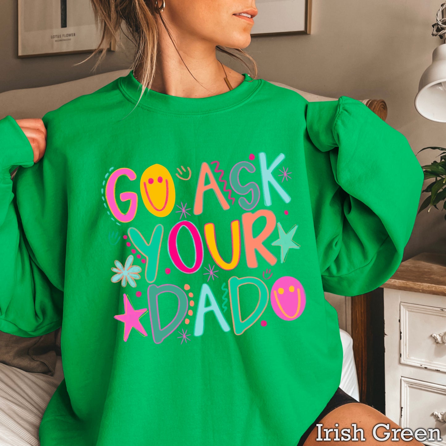 Go Ask Your Dad Crewneck Sweatshirt