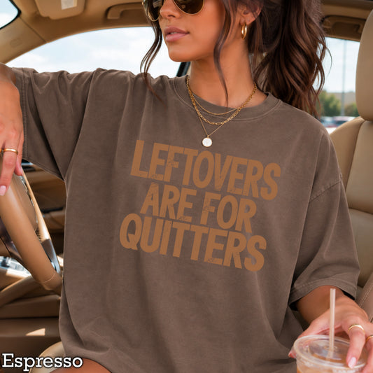 Leftovers Are For Quitters Thanksgiving Comfort Color Graphic Tee