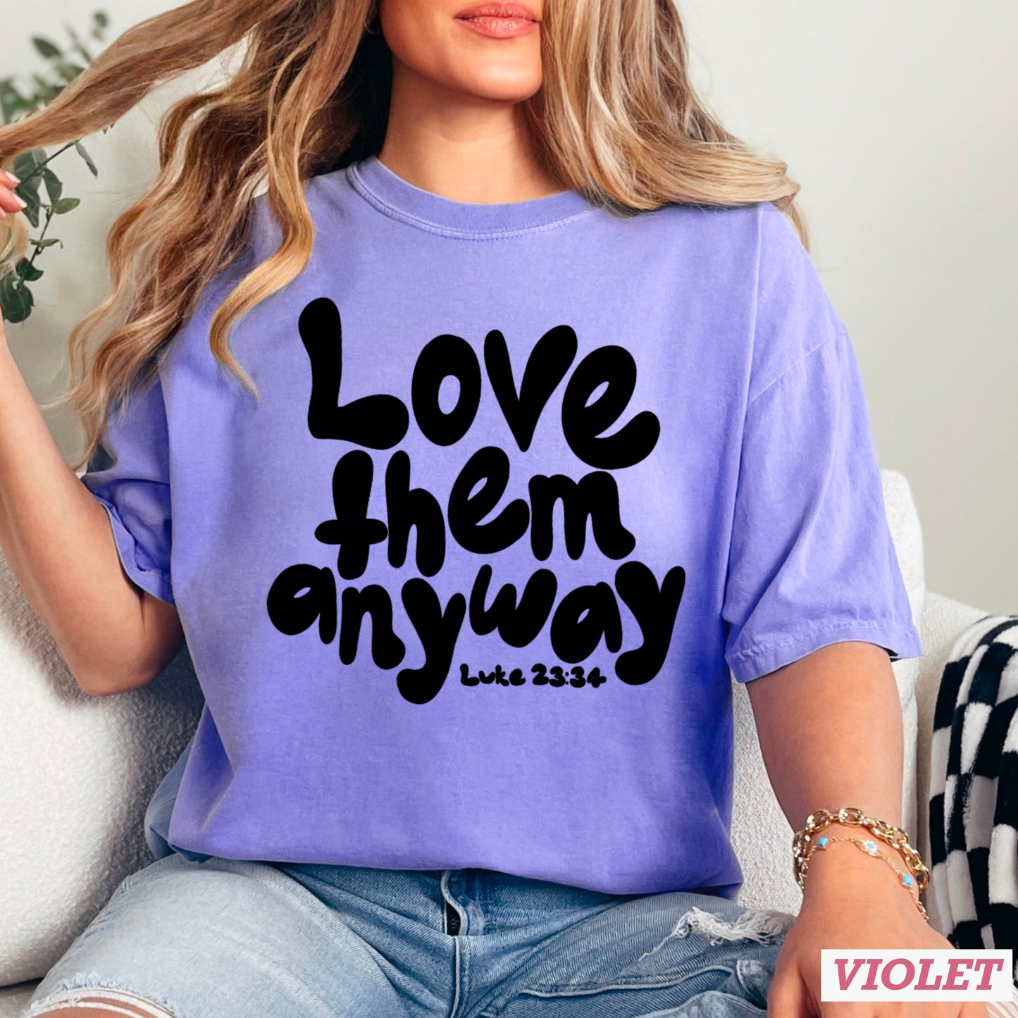 Love Them Anyway Christian Comfort Color Graphic Tee