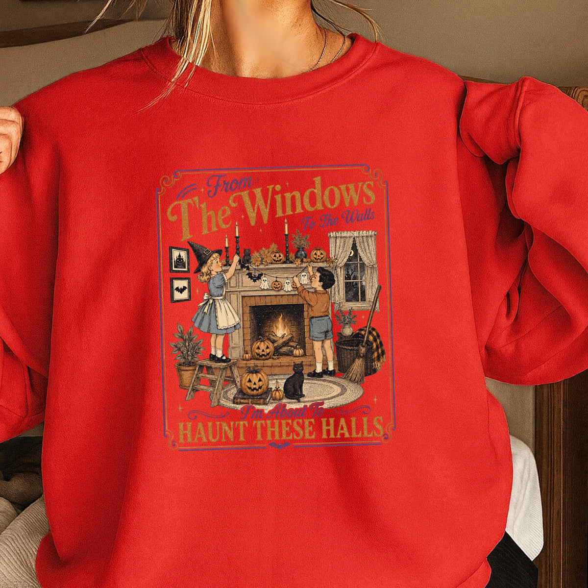 From The Window To The Walls Halloween Sweatshirt