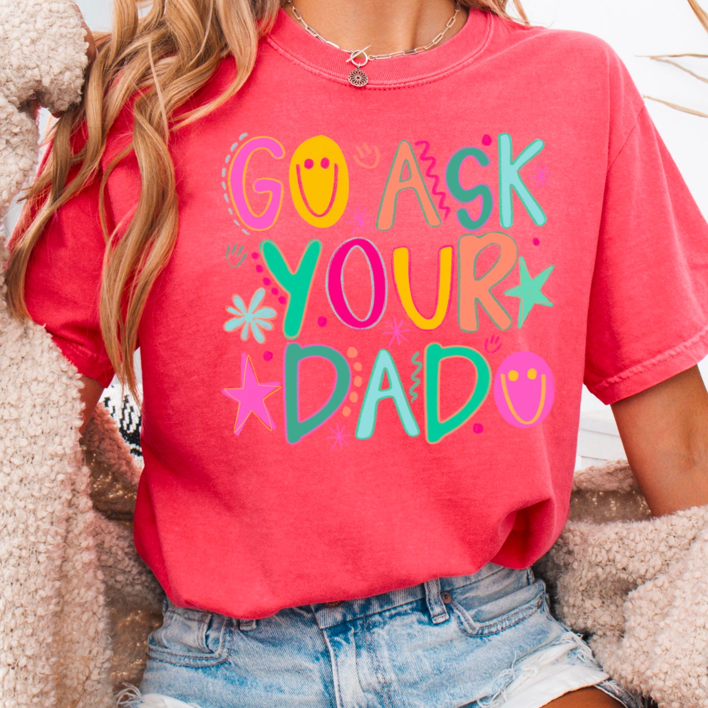 Go Ask Your Dad Comfort Color Graphic Tee