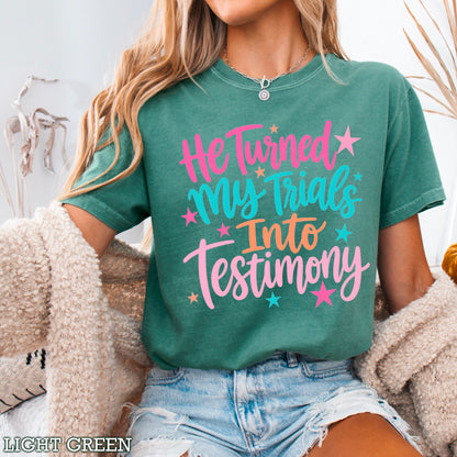 He Turned My Trials Into Testimony Comfort Color Graphic Tee