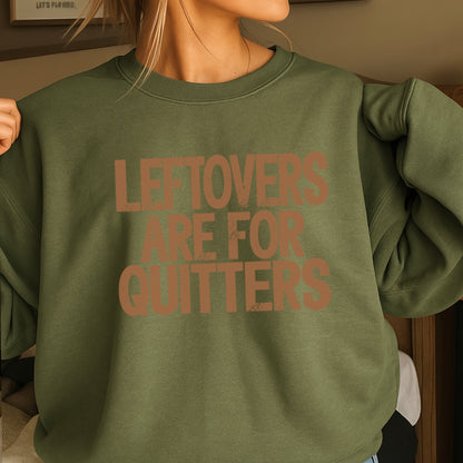 Leftovers Are For Quitters Thanksgiving DTF Transfer