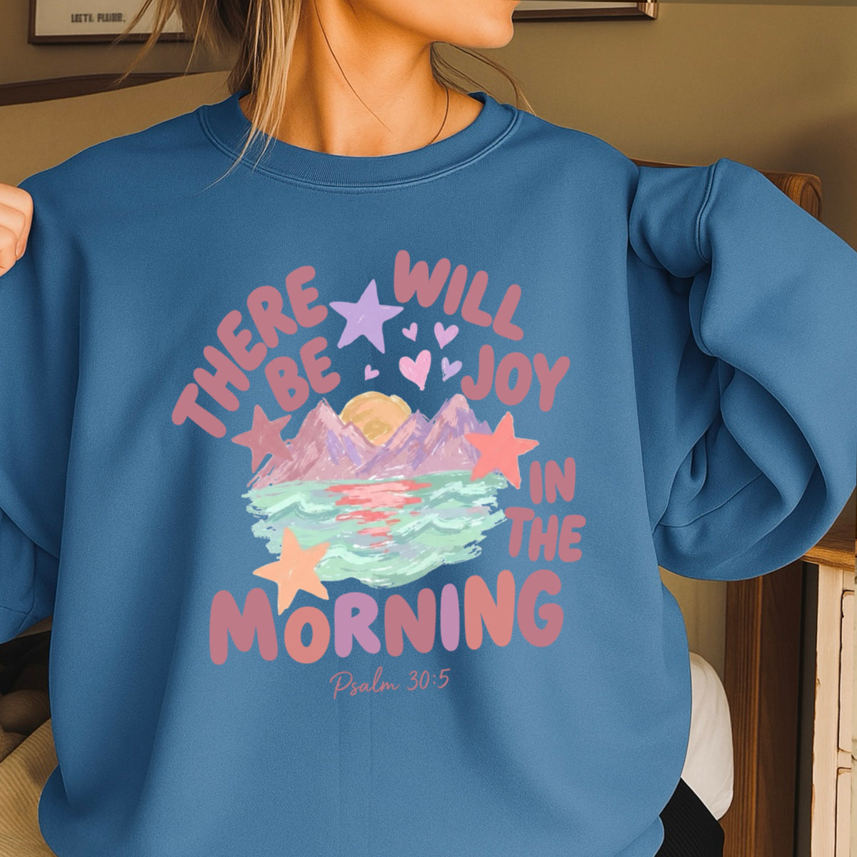 There Will Be Joy In The Morning Christian Sweatshirt