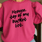 Heaven Top Of My Bucket List Crewneck Sweatshirt