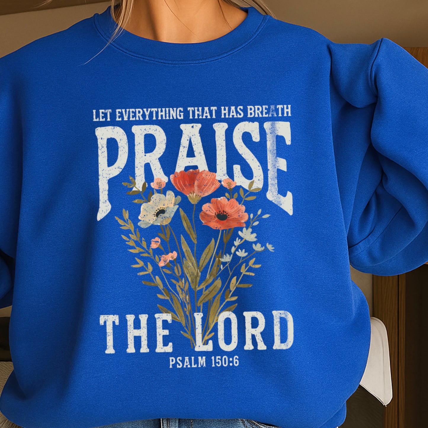 Let Everything That Has Breath Praise The Lord Crewneck Sweatshirt