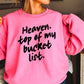 Heaven Top Of My Bucket List Crewneck Sweatshirt