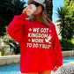 We Got Kingdom Work To Do Yall Crewneck Sweatshirt