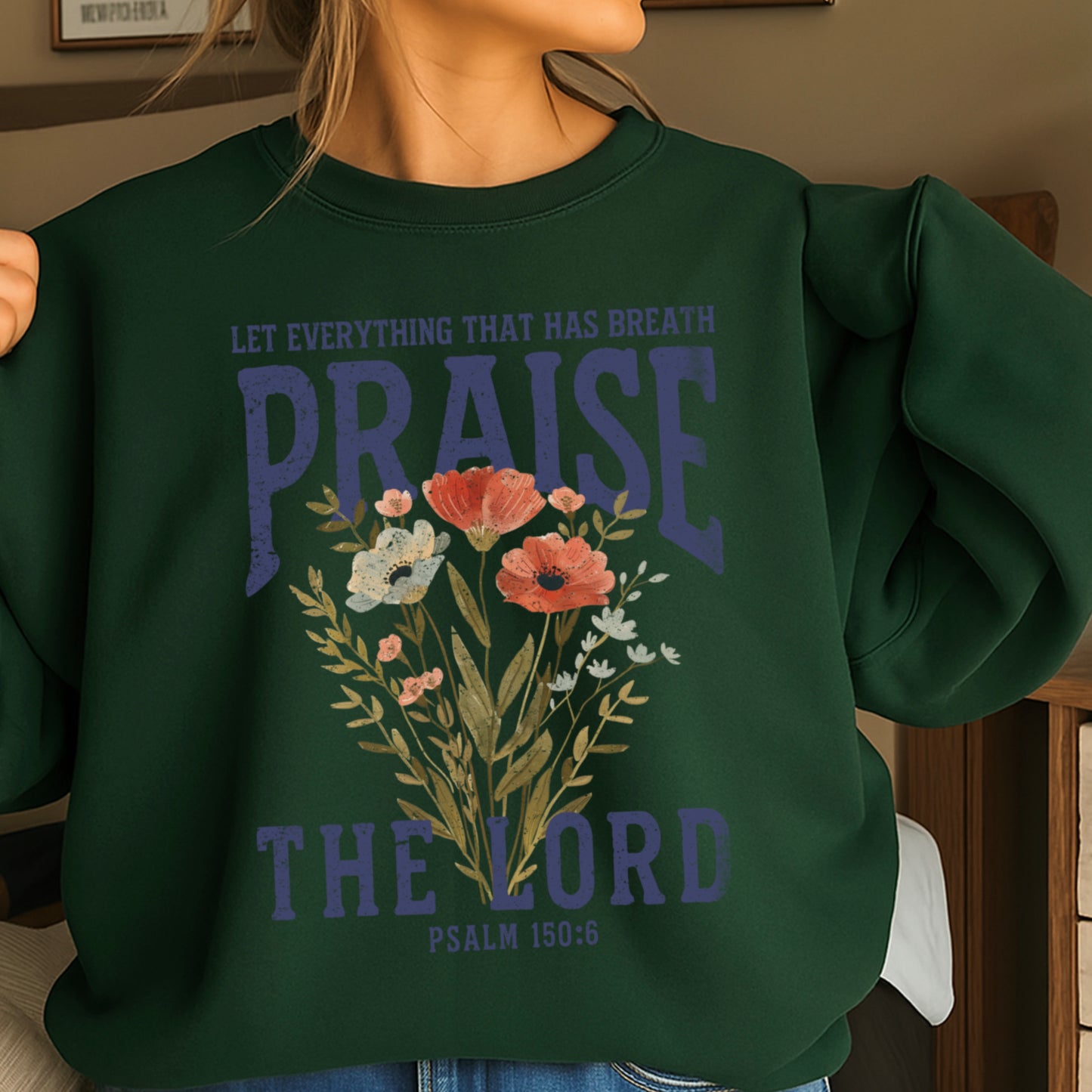 Let Everything That Has Breath Praise The Lord Crewneck Sweatshirt