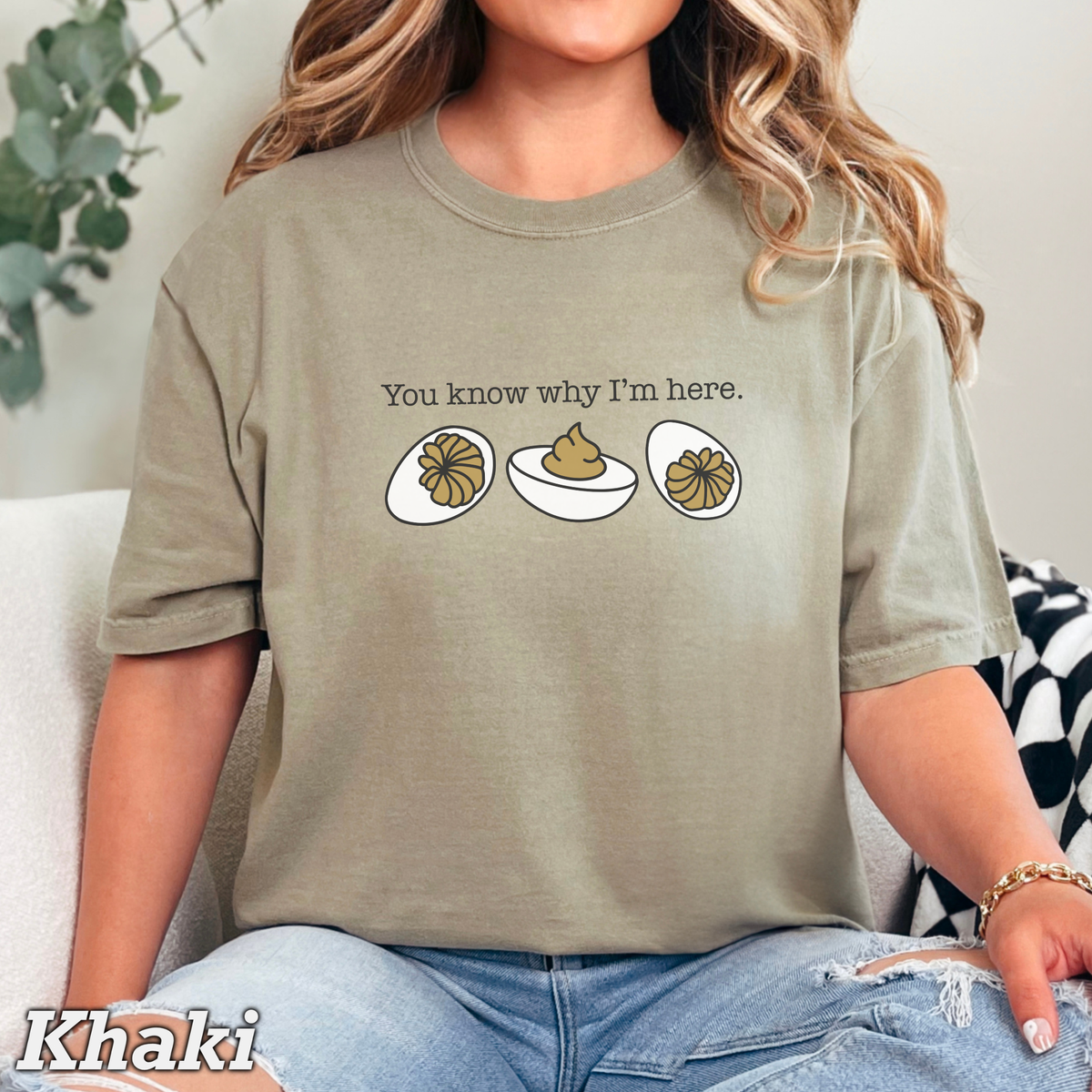 Deviled Eggs You Know Why I'm Here Comfort Color Graphic Tee