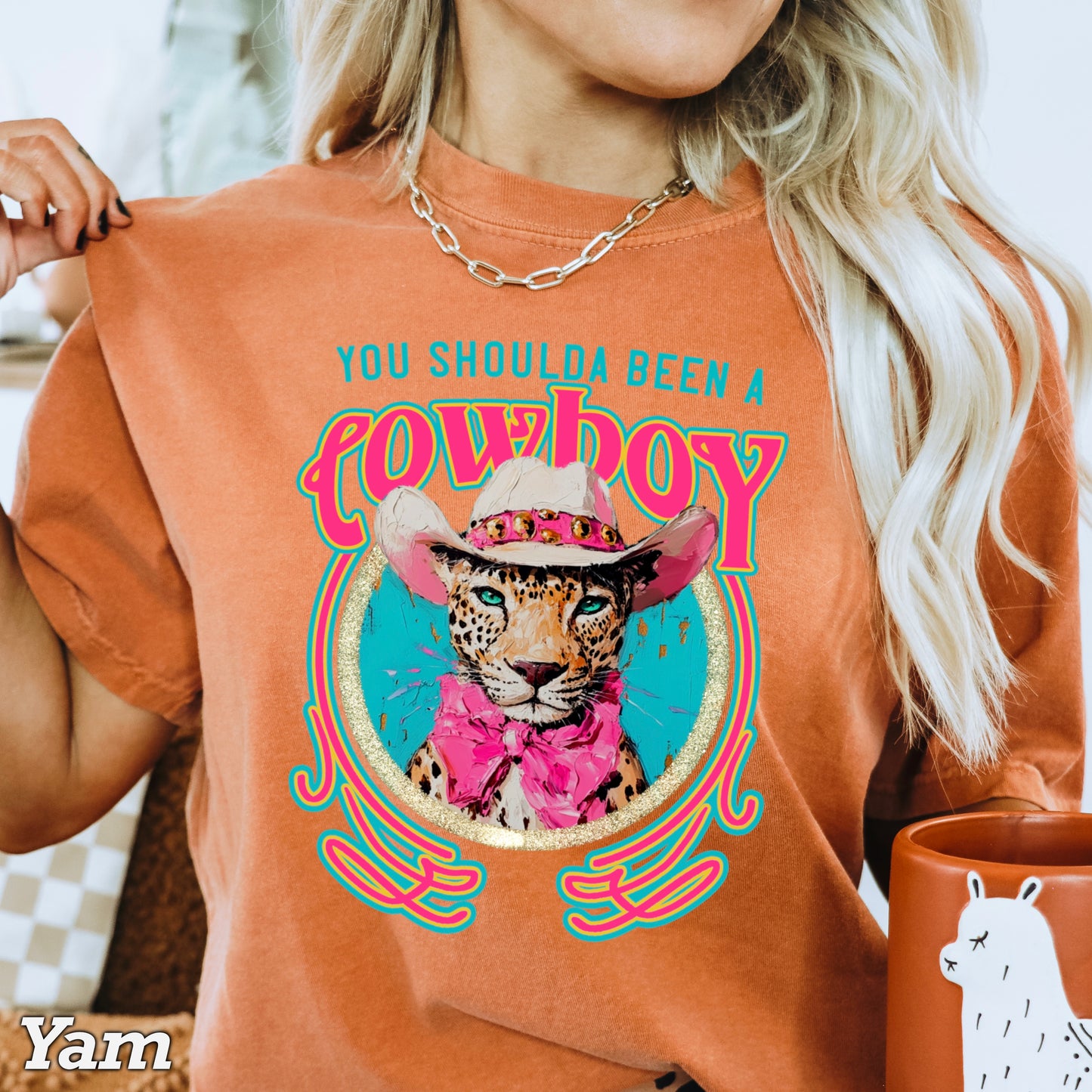 You Shoulda Been A Cowboy Comfort Color Graphic Tee