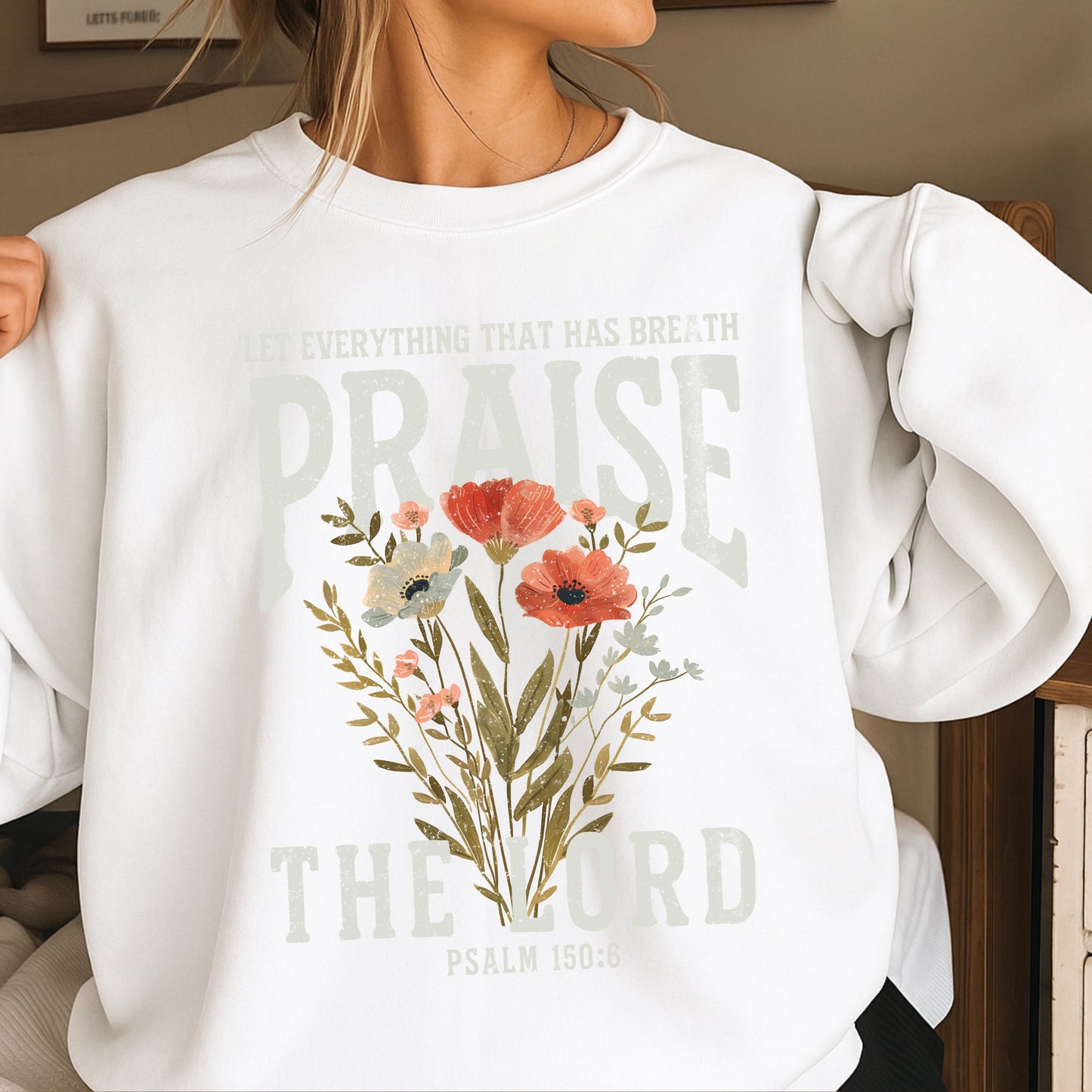 Let Everything That Has Breath Praise The Lord Crewneck Sweatshirt