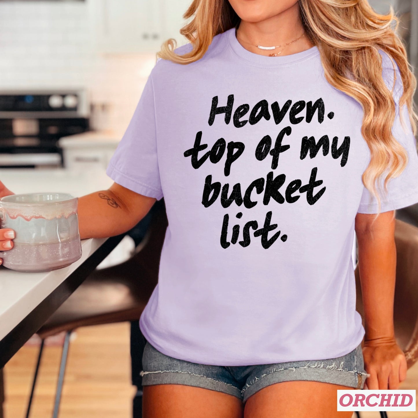 Heaven Top Of My Bucket List Comfort Color Graphic Tee