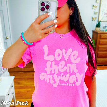 Love Them Anyway Christian Comfort Color Graphic Tee