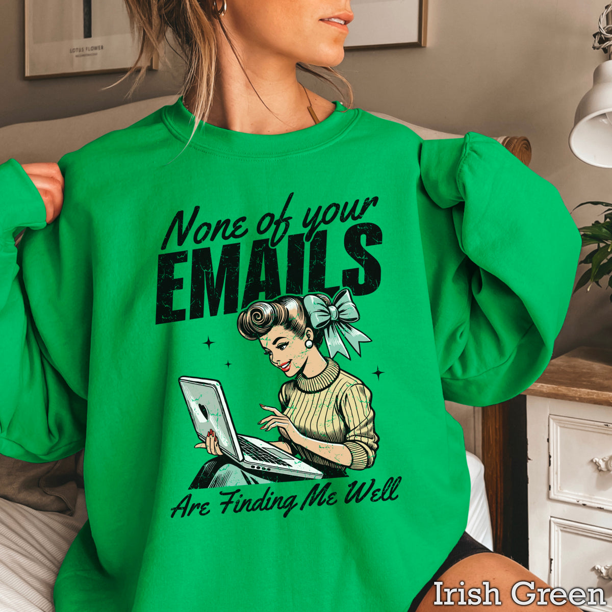 None Of Your Emails Are Finding Me Well Sweatshirt