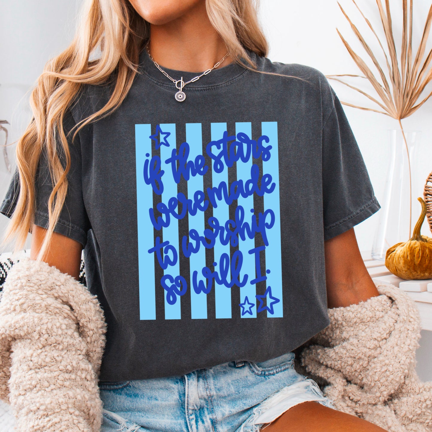 If The Stars Were Made To Worship So Will I Comfort Color Graphic Tee