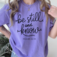 Be Still And Know Comfort Color Graphic Tee