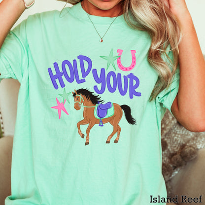 Hold Your Horses Comfort Color Graphic Tee