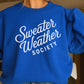Sweater Weather Society Crewneck Sweatshirt