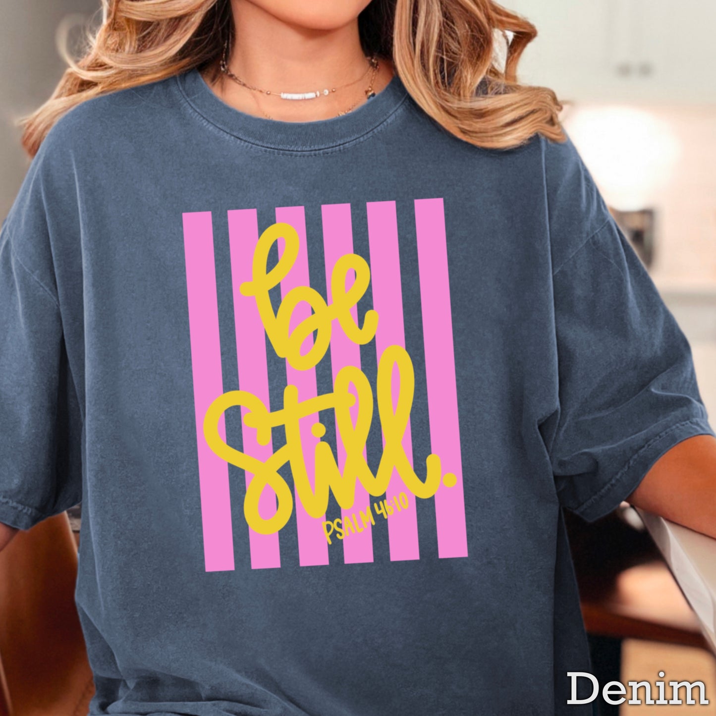 Be Still Comfort Color Graphic Tee